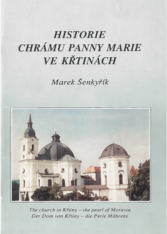 Marek Šenkyřík - Historie chrámu Panny Marie ve Křtinách